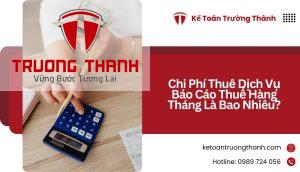 Chi Phí Thuê Dịch Vụ Báo Cáo Thuế Hàng Tháng Là Bao Nhiêu?