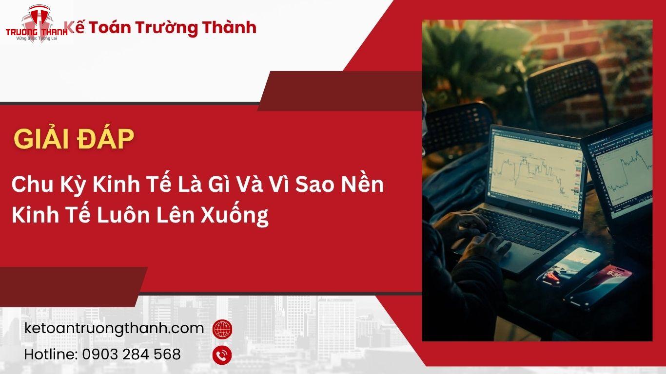 Chu Kỳ Kinh Tế Là Gì Và Vì Sao Nền Kinh Tế Luôn Lên Xuống