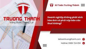 Doanh nghiệp không phát sinh hóa đơn có phải nộp báo cáo thuế không?