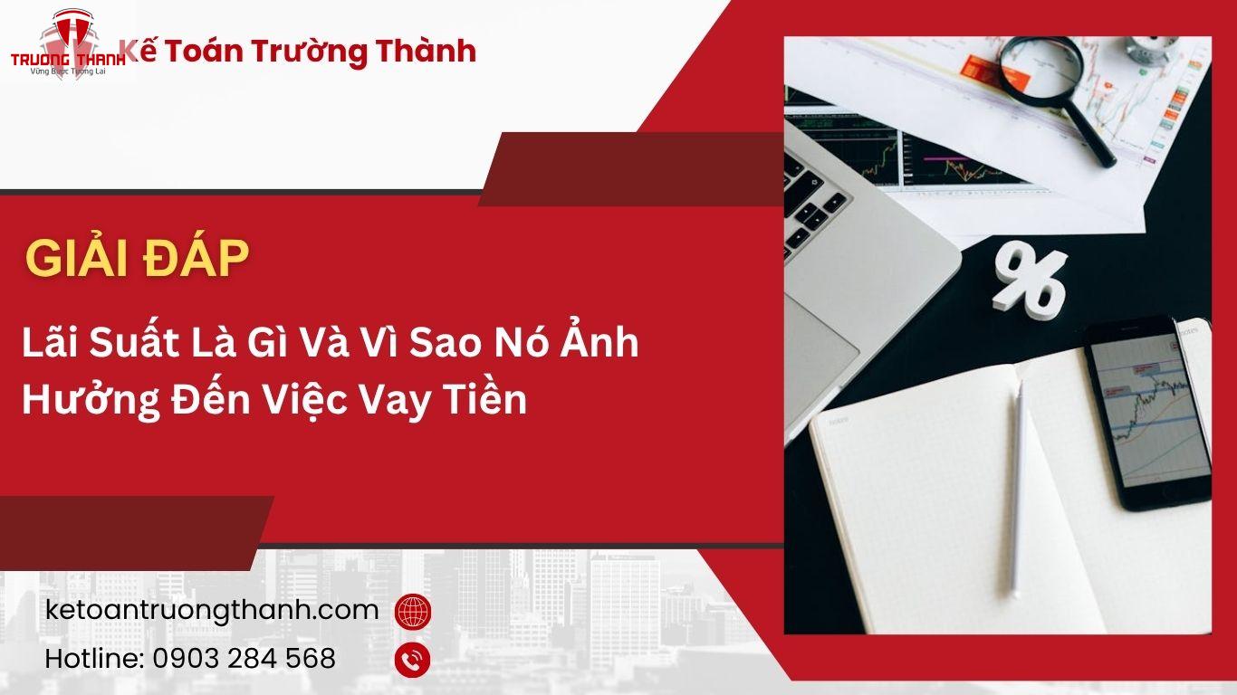 Lãi Suất Là Gì Và Vì Sao Nó Ảnh Hưởng Đến Việc Vay Tiền
