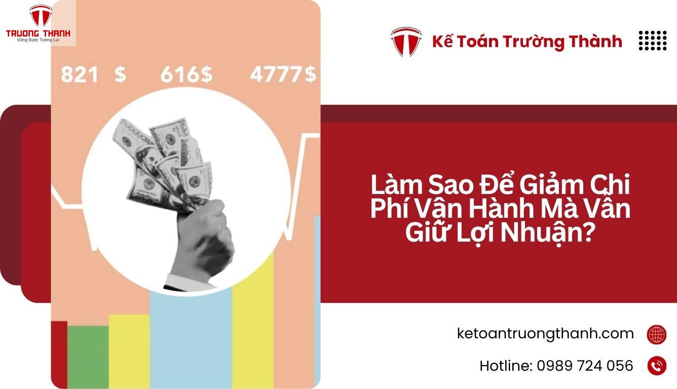 Làm Sao Để Giảm Chi Phí Vận Hành Mà Vẫn Giữ Lợi Nhuận?