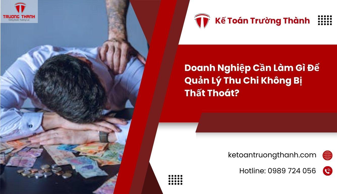 Làm Sao Để Quản Lý Thu Chi Doanh Nghiệp Mà Không Bị Thất Thoát