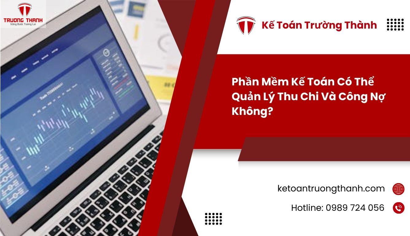 Phần Mềm Kế Toán Có Thể Quản Lý Thu Chi Và Công Nợ Không