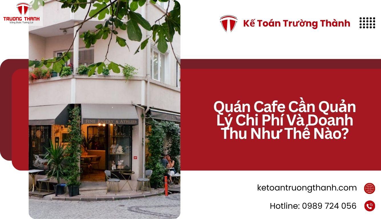 Quán Cafe Cần Quản Lý Chi Phí Và Doanh Thu Như Thế Nào
