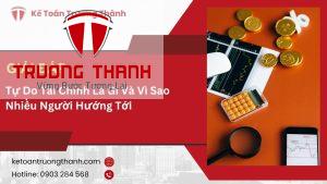 Tự Do Tài Chính Là Gì Và Vì Sao Nhiều Người Hướng Tới