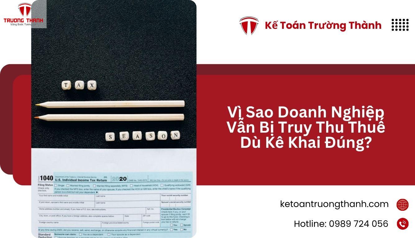 Vì Sao Doanh Nghiệp Vẫn Bị Truy Thu Thuế Dù Kê Khai Đúng?