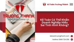 Kế Toán Làm Sai Lệch Tình Hình Doanh Nghiệp
