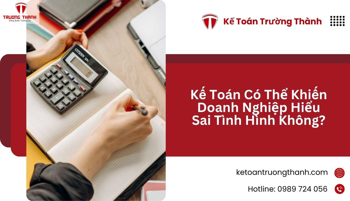 Kế Toán Làm Sai Lệch Tình Hình Doanh Nghiệp