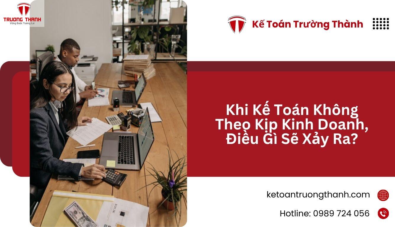 Khi Kế Toán Không Theo Kịp Kinh Doanh, Điều Gì Sẽ Xảy Ra?