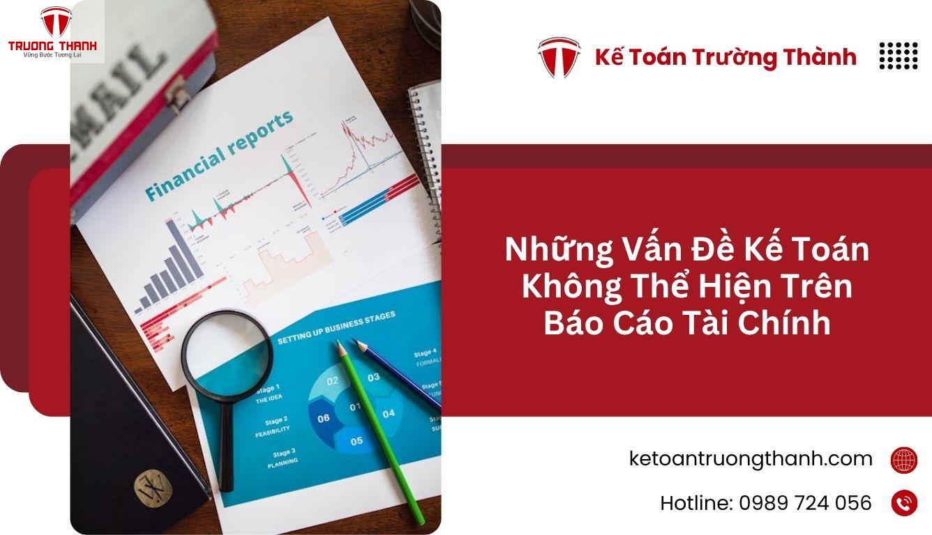 Những Vấn Đề Kế Toán Không Thể Hiện Trên Báo Cáo Tài Chính