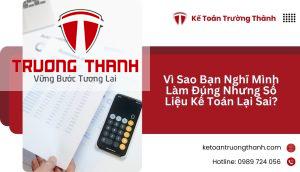 Vì Sao Bạn Nghĩ Mình Làm Đúng Nhưng Số Liệu Kế Toán Lại Sai?