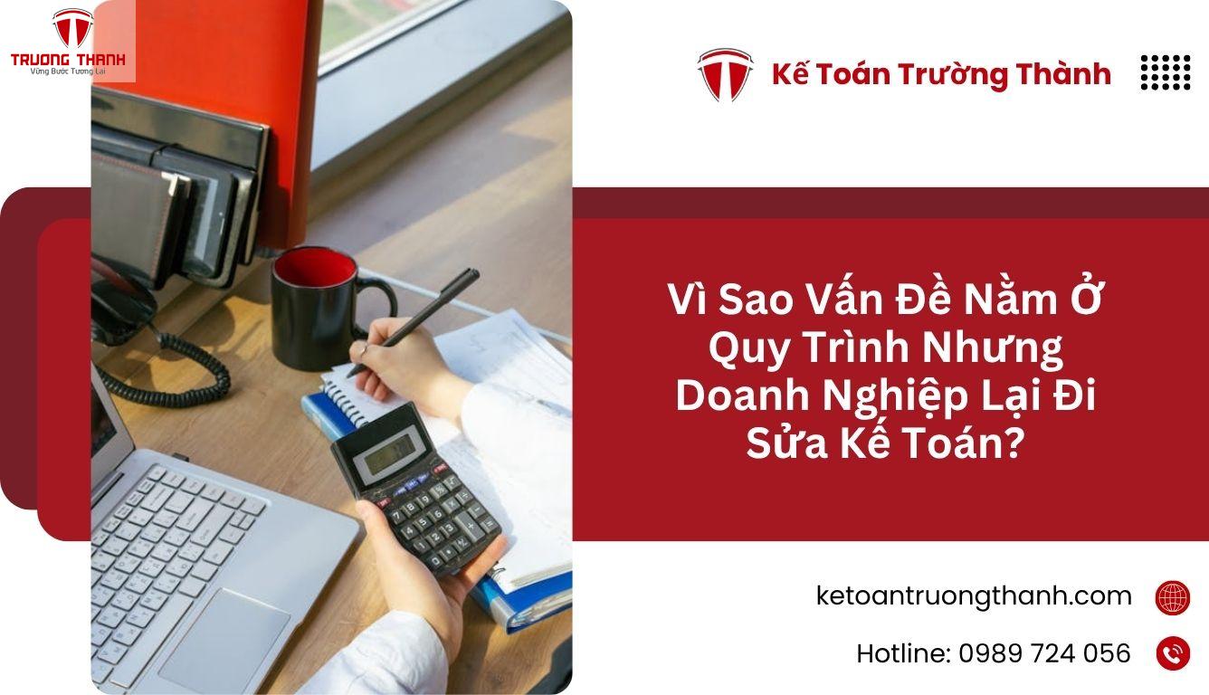 Vì Sao Vấn Đề Nằm Ở Quy Trình Nhưng Doanh Nghiệp Lại Đi Sửa Kế Toán